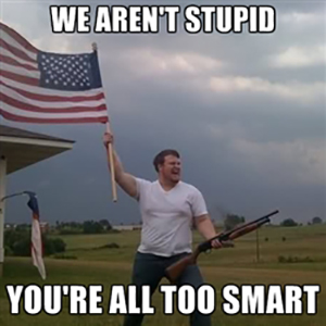 american_flag_shotgun_guy_we_aren_t_stupid_meme__by_matteonl97-d5m7ue0