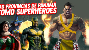 provincias de panamá como superhéroes