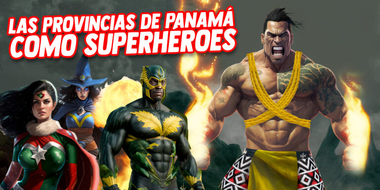 provincias de panamá como superhéroes